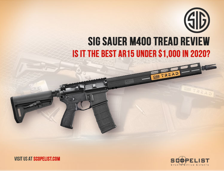 Sig Sauer M400 Tread Review Is It The Best Ar15 Under 1 000 In 2020 Scopelist Blog